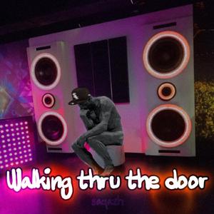 Walking thru the door