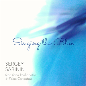 Singing the Blue (feat. Sona Mohapatra & Fabio Costantino)