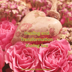 Healing of the Physical Body During Sex