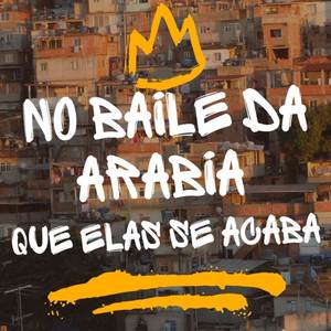 NO BAILE DA ARABIA QUE ELAS SE ACABA