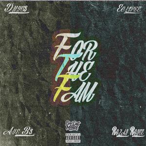 For The Fam (feat. Aye B3, Eclip$e & Rozay Royce)