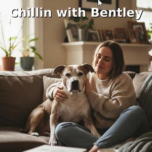 Chillin with Bentley (Ver. 9)