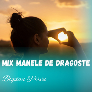 Mix Manele De Dragoste Iunie