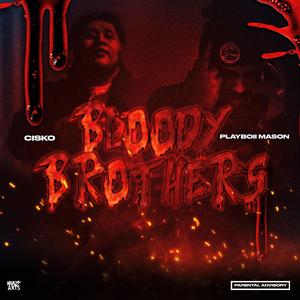 Bloody Brothers (feat. Playboii Mason & Cisko)