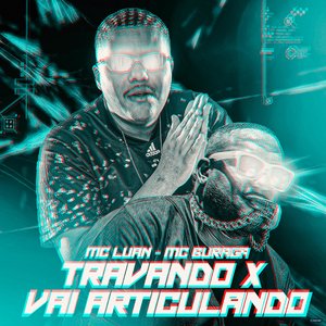 Travando X Vai Articulando (feat. MC Buraga)