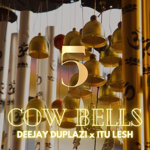 Cow Bells V (feat. Deejay Duplazi)