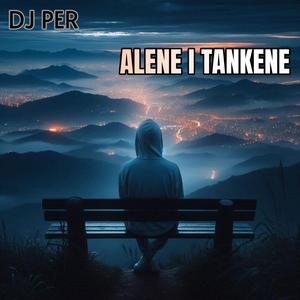 Alene i tankene