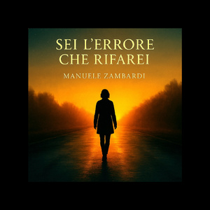 Sei l'errore che rifarei