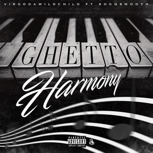 Ghetto Harmony (feat. SoGqSmooth)