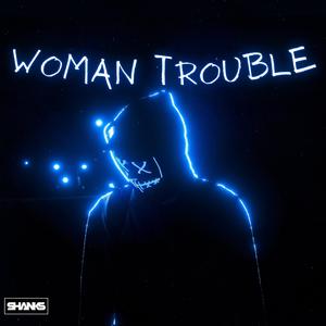 WOMAN TROUBLE (Radio Edit)