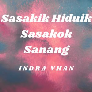 Sasakik Hiduik Sasakok Sanang