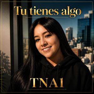 Tu tienes algo