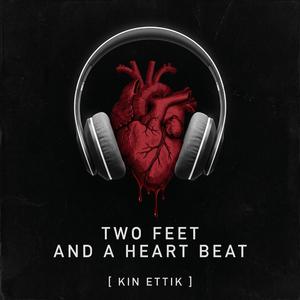 Two Feet And A Heart Beat