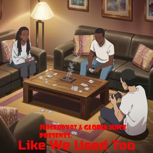 Like We Used To (feat. JuiceB0X97) (Version 2)