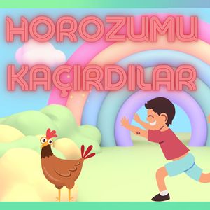 Horozumu Kaçırdılar