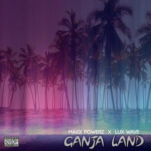 Ganja Land (feat. Lux Wave)