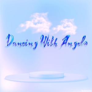 Dancing With Angels
