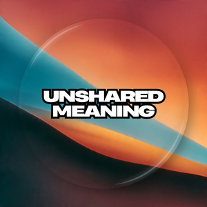 Unshared Meaning