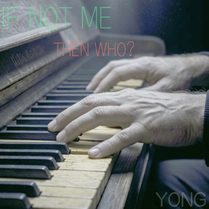 IF NOT ME, THEN WHO?