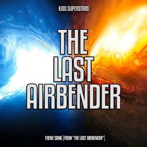 The Last Airbender Theme Song (From "The Last Airbender")