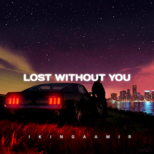 Lost Without You