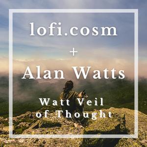 Instead of agonising about it (feat. Alan Watts)