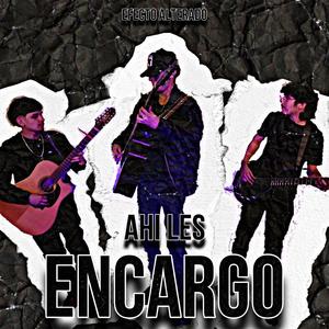 Ahi les encargo