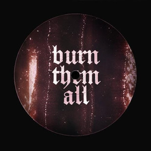 BURN THEM ALL