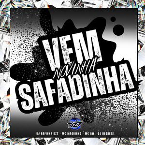 VEM NOVINHA SAFADINHA