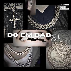 DO EM BAD PT2 (feat. jxsiah!)