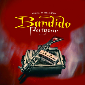 Bandido Perigoso