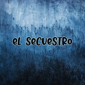El Secuestro