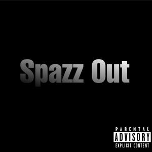 Spazz Out