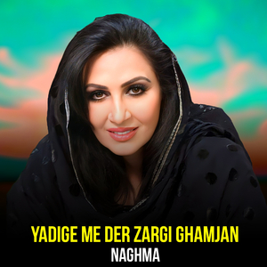 Yadige Me Der Zargi Ghamjan