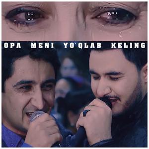 OPA MENI YO'QLAB KELING (feat. HAMZA HASANOV)