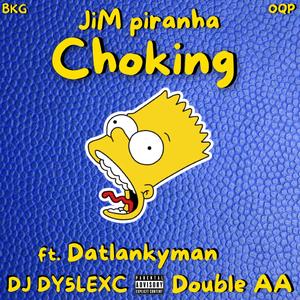 Choking (feat. DatLankyMan, DJ DY5LEXC & Double AA)