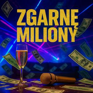 ZGARNĘ MILIONY – Imprezowy Banger