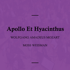 Apollo Et Hyacinthus, K. 38: I. Amice. Iam Parata Sunt Omnia