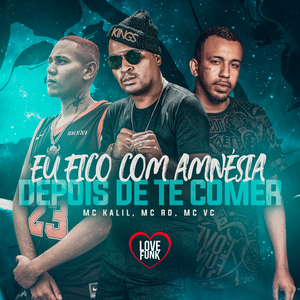 Eu Fico Com Amnésia Depois de Te Comer