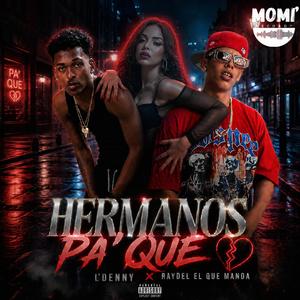 Hermano pa que (feat. Raydel el que manda)