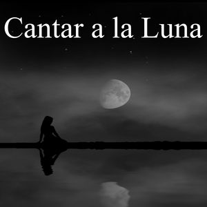 Cantar a la Luna