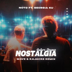 Nostalgia (Mave x Kajacks Remix)