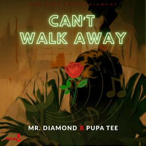 Can't Walk Away (feat. Pupa Tee & Vybz Boxx Ent.)