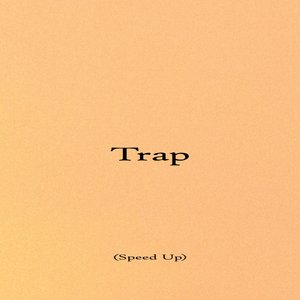 Trap (Speed Up)