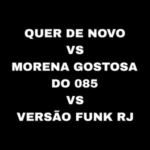 Quer de Novo Vs Morena Gostosa do 085 Vs Versão Funk RJ