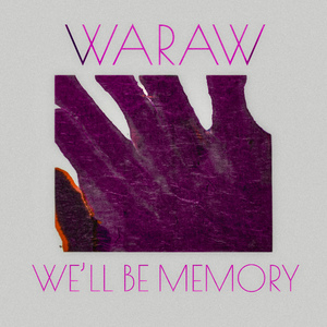 We'll Be Memory