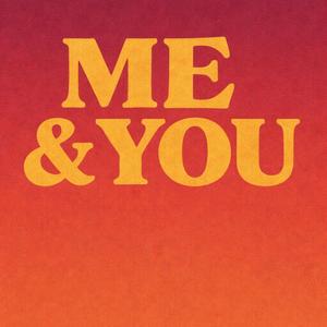Me & You