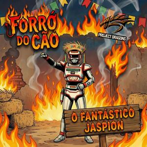 O Fantástico Jaspion (feat. Forró do Cão) (Forró - ジャスピオン)