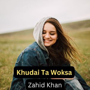 Khudai Ta Woksa
