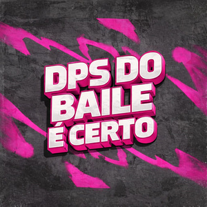 DPS DO BAILE E CERTO